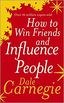 How To Win Friends And Influence People By Dale Carnegie